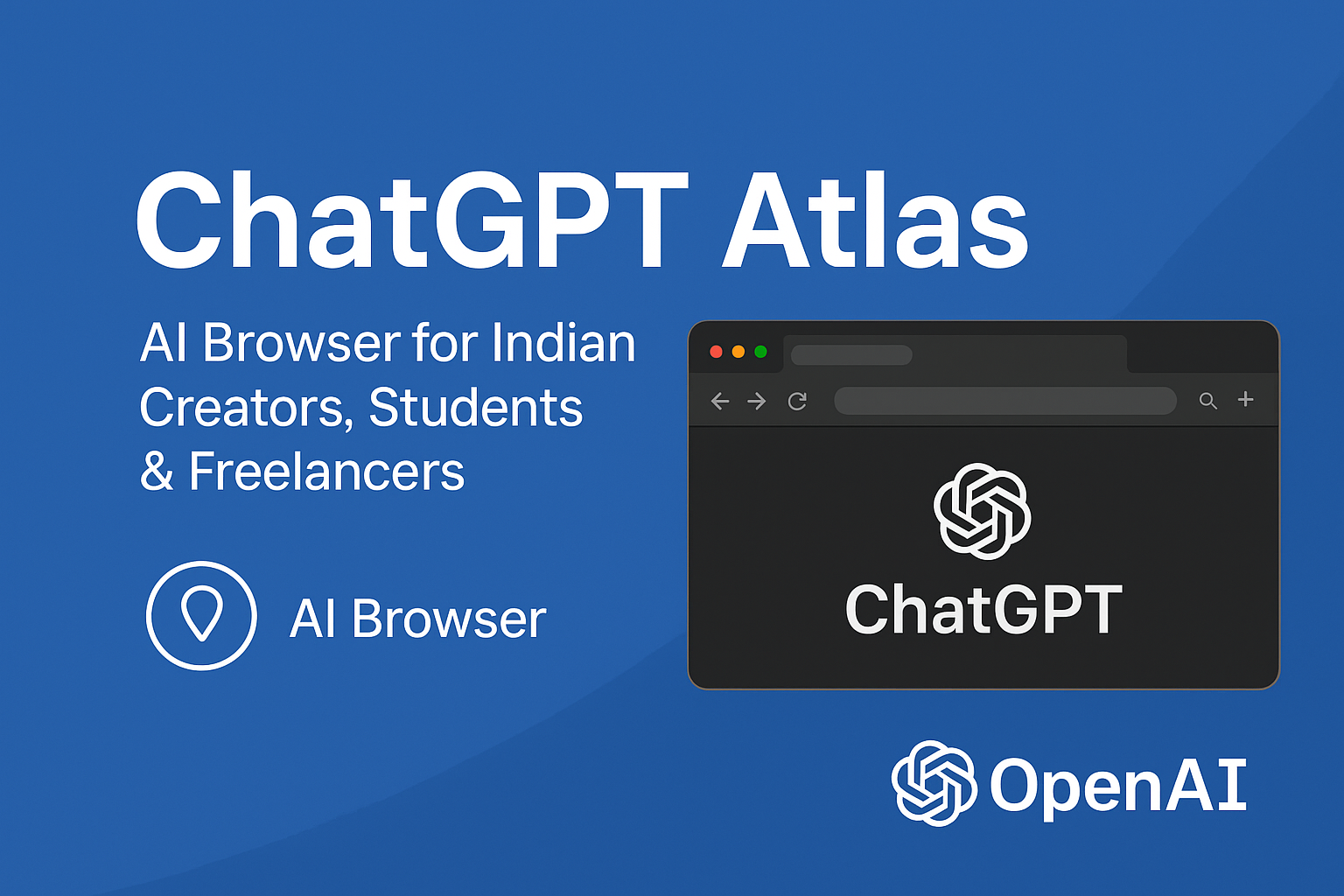 ChatGPT Atlas AI browser interface for Indian creators, students, and freelancers